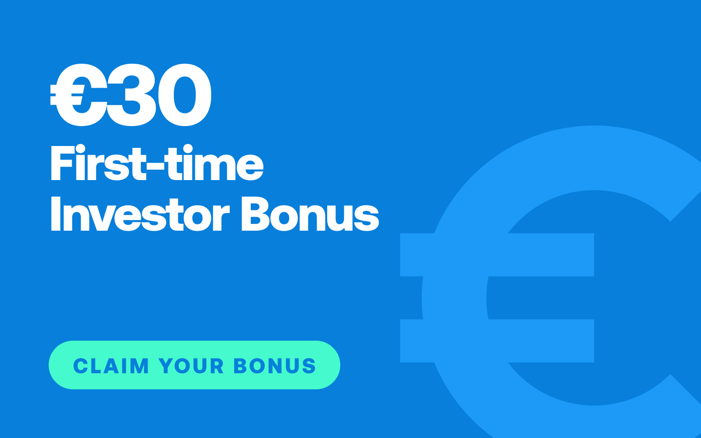 Unlock Your Investment Potential with the "First-time €30 Investor Bonus" Offer!