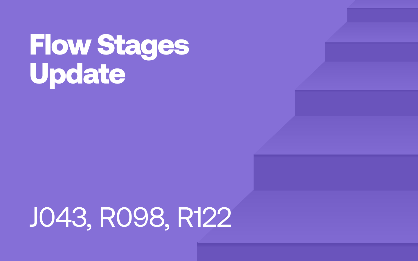 August Flow Stage Updates