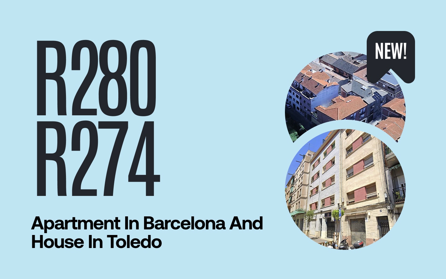 New Opportunities – R280, R274: Apartment in Barcelona and House in Toledo