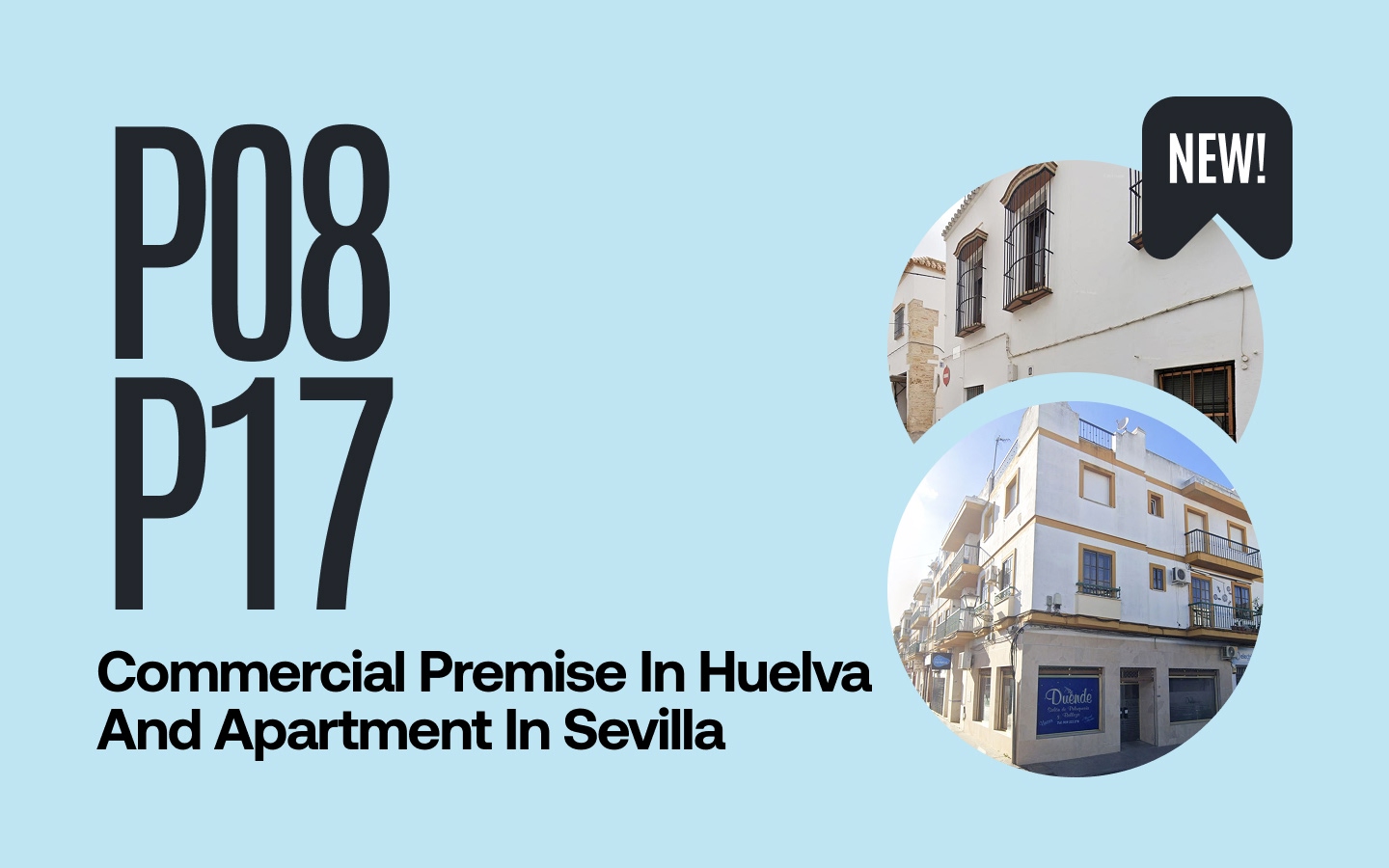 New Opportunities – P08, P17: Commercial Premise in Huelva and Apartment in Sevilla 